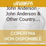John Anderson - John Anderson & Other Country Stars (2 Cd) cd musicale di John Anderson