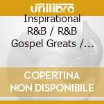 Inspirational R&B / R&B Gospel Greats / Various (2 Cd) cd musicale