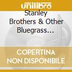 Stanley Brothers & Other Bluegrass Legends (2 Cd) cd