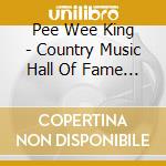 Pee Wee King - Country Music Hall Of Fame 1974