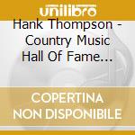 Hank Thompson - Country Music Hall Of Fame 1989 cd