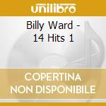 Billy Ward - 14 Hits 1 cd musicale di Bilyl ward & the dominoes