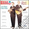 Reno & Smiley - Love Please Come Home cd