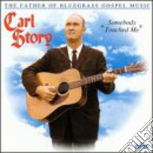 Carl Story - Somebody Touched Me cd musicale di Carl Story