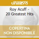 Roy Acuff - 20 Greatest Hits cd