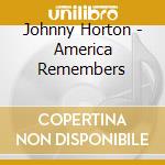 Johnny Horton - America Remembers cd