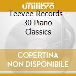 Teevee Records - 30 Piano Classics cd