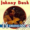 Johnny Bush - 14 Greatest Hits cd