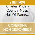 Charley Pride - Country Music Hall Of Fame 2000 cd
