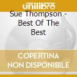 Sue Thompson - Best Of The Best cd