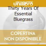 Thirty Years Of Essential Bluegrass cd