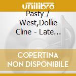 Pasty / West,Dollie Cline - Late & Great 16 Greats cd musicale di Pasty / West,Dollie Cline