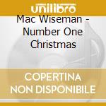 Mac Wiseman - Number One Christmas cd musicale di Mac Wiseman