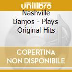Nashville Banjos - Plays Original Hits
