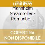 Mannheim Steamroller - Romantic Melodies cd musicale di Mannheim Steamroller