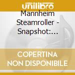 Mannheim Steamroller - Snapshot: Mannheim Steamroller cd musicale di Mannheim Steamroller