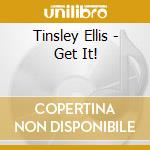 Tinsley Ellis - Get It! cd