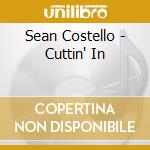Sean Costello - Cuttin' In cd