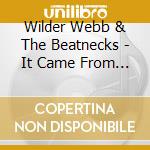Wilder Webb & The Beatnecks - It Came From Nashville (Deluxe cd