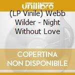 (LP Vinile) Webb Wilder - Night Without Love vinile