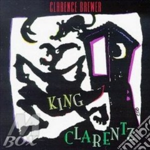 King clarentz - cd musicale di Brewer Clarence