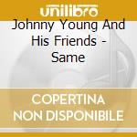 Johnny Young And His Friends - Same