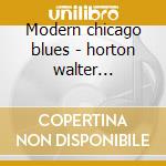 Modern chicago blues - horton walter nighthawk robert cd