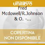 Fred Mcdowell/R.Johnson & O. - Bottleneck Guitar Classic