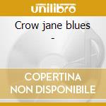 Crow jane blues - cd musicale di Martin Carl