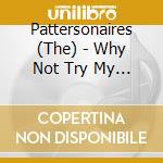 Pattersonaires (The) - Why Not Try My God cd