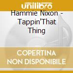 Hammie Nixon - Tappin'That Thing cd