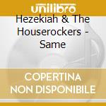 Hezekiah & The Houserockers - Same cd