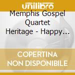 Memphis Gospel Quartet Heritage - Happy Service Of Lord 2 cd musicale di Memphis gospel quartet heritag