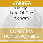 Joe Ely - Lord Of The Highway cd