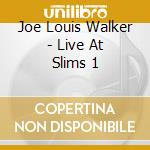 Joe Louis Walker - Live At Slims 1 cd