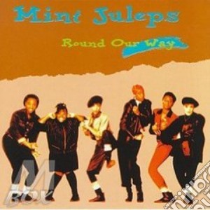 Mint Juleps - Round Our Way (A Cappella cd musicale di Juleps Mint