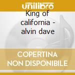 King of california - alvin dave cd musicale di Dave Alvin