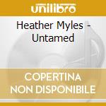 Heather Myles - Untamed cd