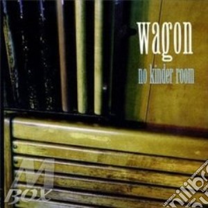 Wagon - No Kinder Room cd musicale di Wagon