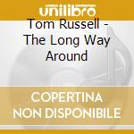 Tom Russell - The Long Way Around cd