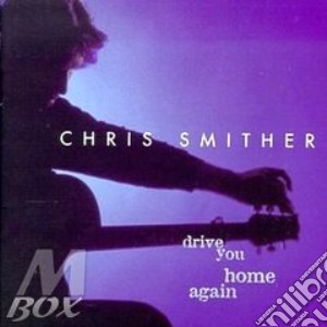 Chris Smither - Drive You Home Again cd musicale di Chris Smither