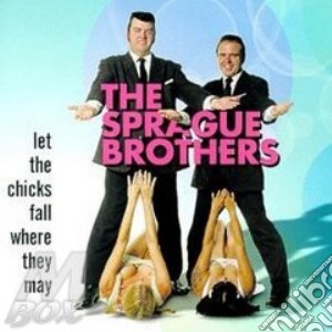 Sprague Brothers (The) - Let The Chicks Fall Where cd musicale di The sprague brothers