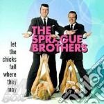 Sprague Brothers (The) - Let The Chicks Fall Where
