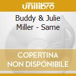Buddy & Julie Miller - Same cd musicale di BUDDY & JULIE MILLER