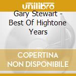 Gary Stewart - Best Of Hightone Years cd musicale di Gary Stewart