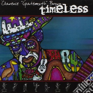 Clarence Gatemouth Brown - Timeless cd musicale di BROWN CLARENCE GATEMOUTH