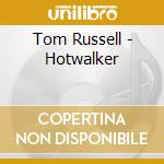 Tom Russell - Hotwalker cd