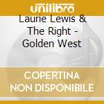 Laurie Lewis & The Right - Golden West cd