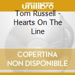Tom Russell - Hearts On The Line