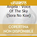 Angela - Voice Of The Sky (Sora No Koe) cd